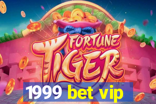 1999 bet vip